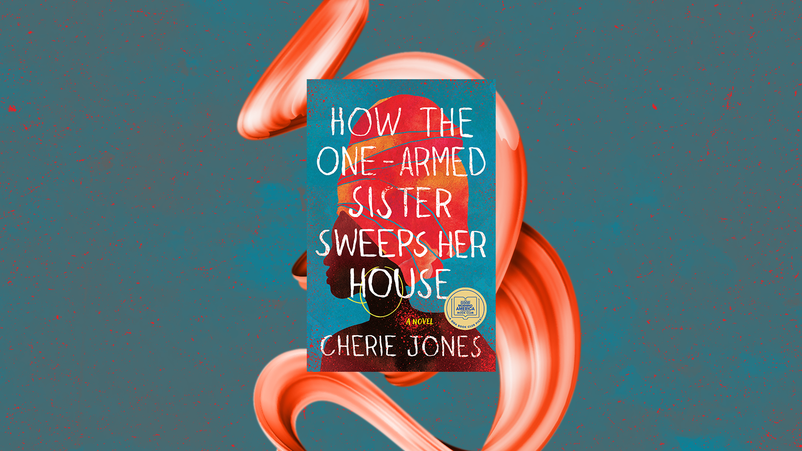 'How the One-Armed Sister Sweeps Her House' by Cherie Jones